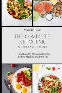 Produktbild: The Complete Ketogenic Cooking Guide