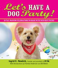 Produktbild: Let's Have a Dog Party!: 20 Tailwagging Celebrations to Share with Your Best Friend
