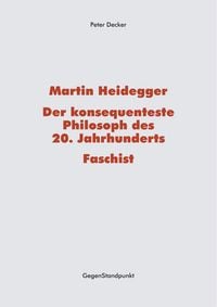 Produktbild: Martin Heidegger - Der konsequenteste Philosoph des 20. Jahrhunderts - Faschist