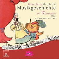 Produktbild: Uhus Reise durch die Musikgeschichte. Das 17. Jahrhundert