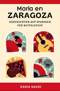 Produktbild: Mar&iacute;a en Zaragoza: Geschichten auf Spanisch f&uuml;r Mittelstufe