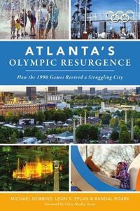Produktbild: Atlanta's Olympic Resurgence: How the 1996 Games Revived a Struggling City