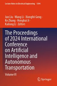 Produktbild: The Proceedings of 2024 International Conference on Artificial Intelligence and Autonomous Transportation