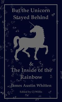 Produktbild: But the Unicorn Stayed Behind & The Inside of the Rainbow:1982 and Beyond