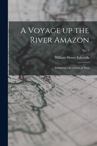 Produktbild: A Voyage up the River Amazon: Including a Residence at Par&aacute;; no. 2