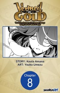 Produktbild: Vermeil in Gold: The Failing Student and the Strongest Scourge Plunge Into the World of Magic #008