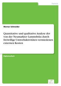 Produktbild: Quantitative und qualitative Analyse der von der Neumarkter Lammsbr&auml;u durch freiwillige Umweltaktivit&auml;ten vermiedenen externen Kosten