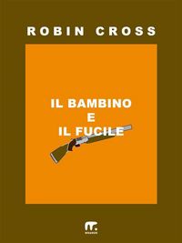 Produktbild: Il bambino e il fucile