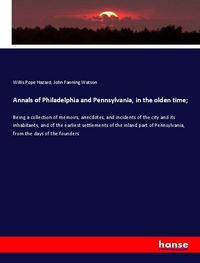 Produktbild: Annals of Philadelphia and Pennsylvania, in the olden time;