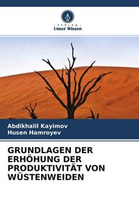 Produktbild: Grundlagen der Erh&ouml;hung der Produktivit&auml;t von W&uuml;stenweiden