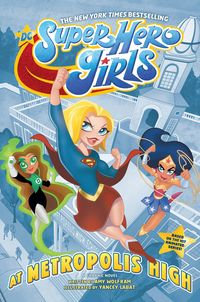 Produktbild: Wolfram, A: DC Super Hero Girls: At Metropolis High