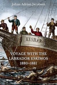 Produktbild: Voyage With the Labrador Eskimos, 1880-1881