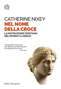 Produktbild: Nel nome della croce. La distruzione cristiana del mondo classico