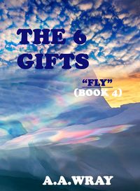 Produktbild: The 6 Gifts - Fly - Book 4