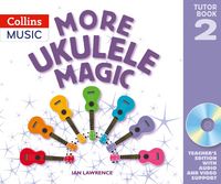 Produktbild: Lawrence, I: Ukulele Magic - More Ukulele Magic: Tutor Book