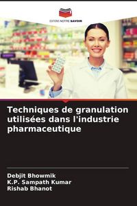 Produktbild: Techniques de granulation utilis&eacute;es dans l'industrie pharmaceutique