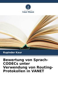 Produktbild: Bewertung von Sprach-CODECs unter Verwendung von Routing-Protokollen in VANET