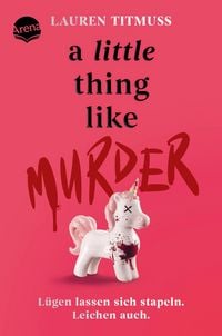 Produktbild: A Little Thing Like Murder - L&uuml;gen lassen sich stapeln. Leichen auch.