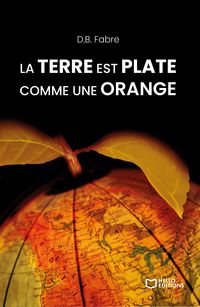 Produktbild: La Terre est plate comme une orange