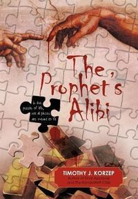 Bild vom Artikel The Prophet's Alibi vom Autor Timothy J. Korzep