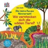 Produktbild: Die kleine Raupe Nimmersatt - Wo verstecken sich die wilden Tiere?