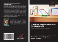 Produktbild: Zabawa Jako Narz&iquest;dzie U&iquest;atwiaj&iquest;ce