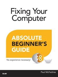 Produktbild: McFedries, P: Fixing Your Computer Absolute Beginner's Guide