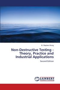 Produktbild: Non-Destructive Testing - Theory, Practice and Industrial Applications