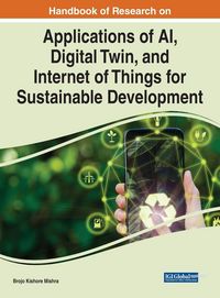 Produktbild: Handbook of Research on Applications of AI, Digital Twin, and Internet of Things for Sustainable Development