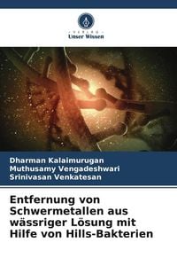 Produktbild: Entfernung von Schwermetallen aus w&auml;ssriger L&ouml;sung mit Hilfe von Hills-Bakterien