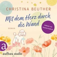 Produktbild: Mit dem Herz durch die Wand
