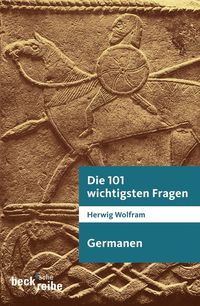 Bild vom Artikel Die 101 wichtigsten Fragen - Germanen vom Autor Herwig Wolfram