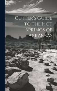 Produktbild: Cutter's Guide to the Hot Springs of Arkansas