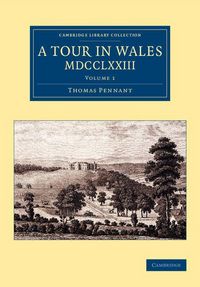 Produktbild: A Tour in Wales, MDCCLXXIII