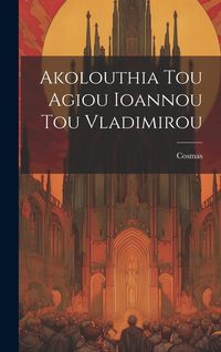 Produktbild: Akolouthia Tou Agiou Ioannou Tou Vladimirou