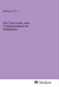 Produktbild: Die Tanzwuth, eine Volkskrankheit im Mittelalter
