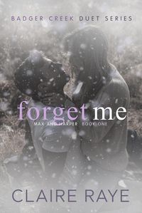 Produktbild: Forget Me: Max & Harper #1 (Badger Creek Duet Series, #5)