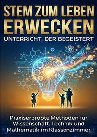 Produktbild: STEM zum Leben erwecken: Unterricht, der begeistert