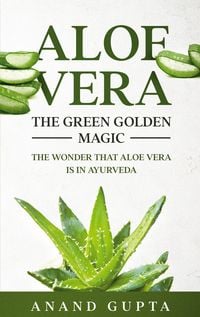 Produktbild: Aloe Vera: The Green Golden Magic