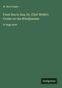 Produktbild: From Sea to Sea; Or, Clint Webb's Cruise on the Windjammer