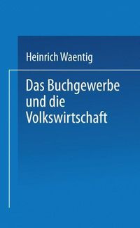 Produktbild: Das Buchgewerbe und die Volkswirtschaft
