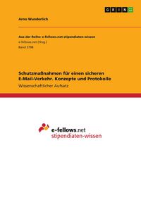 Produktbild: Schutzma&szlig;nahmen f&uuml;r einen sicheren E-Mail-Verkehr. Konzepte und Protokolle