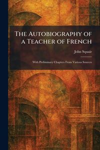 Produktbild: The Autobiography of a Teacher of French