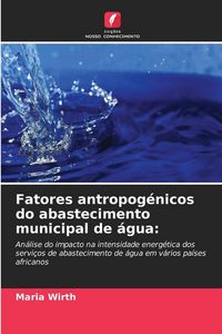 Produktbild: Fatores antropog&eacute;nicos do abastecimento municipal de &aacute;gua: