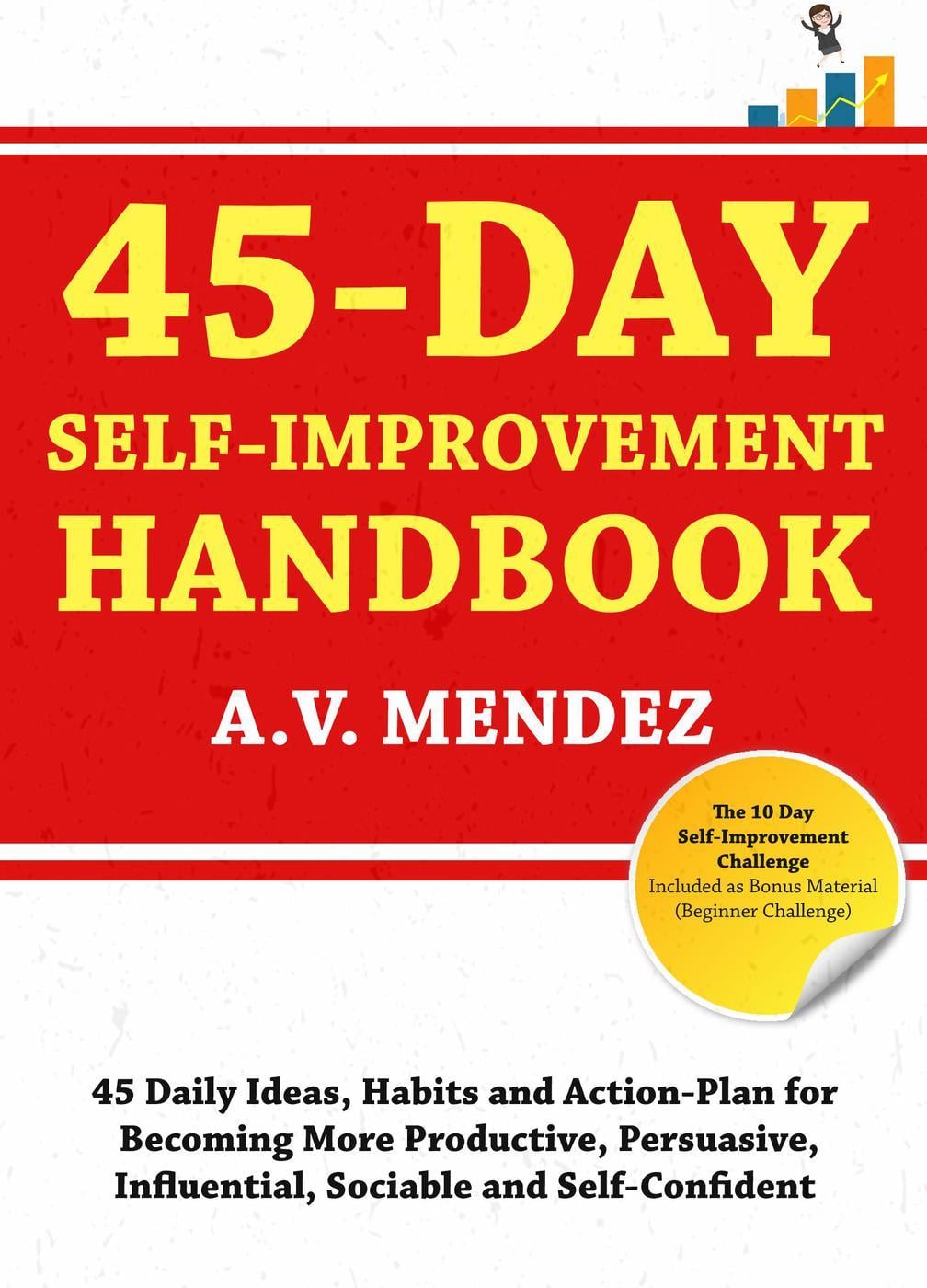 Produktbild: 45 Day Self-Improvement Handbook: 45 Daily Ideas, Habits and Action-Plan for Becoming More Productive, Persuasive, Influential, Sociable and Self-Conf