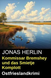 Produktbild: Kommissar Bremshey und das Smietje Komplott: Ostfrieslandkrimi