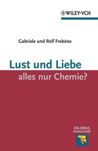 Produktbild: Lust und Liebe - alles nur Chemie?