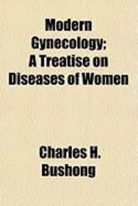 Produktbild: Modern Gynecology; A Treatise on Diseases of Women