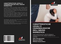 Produktbild: Caratteristiche Legali E Criminologiche Dell'abuso Domestico