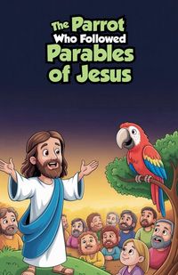 Produktbild: The Parrot Who Followed Parables of Jesus